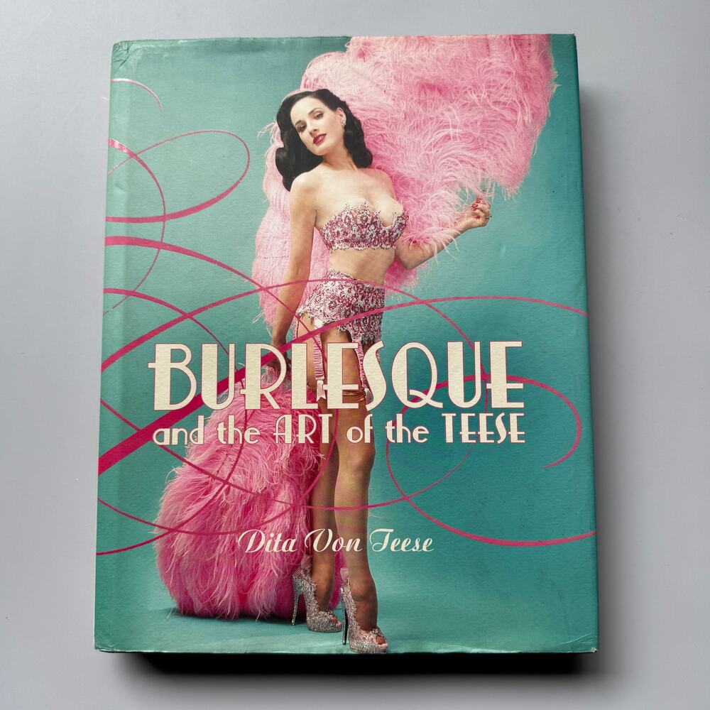 Burlesque and the Art of the Teese Fetish Hardcover Book Dita Von Teese
